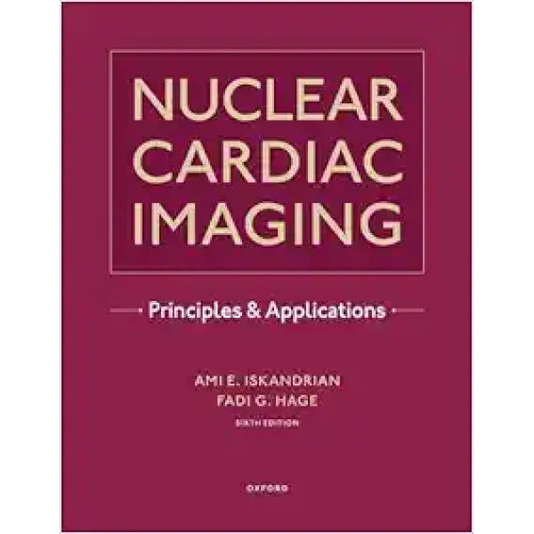 Nuclear Cardiac Imaging: Principles And Applications, 6th Edition (Original PDF From Publisher)