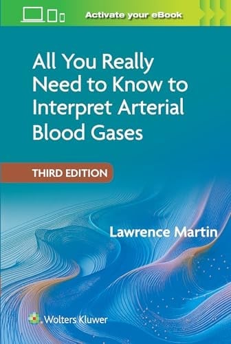 All You Really Need to Know to Interpret Arterial Blood Gases, 3rd edition (EPUB)