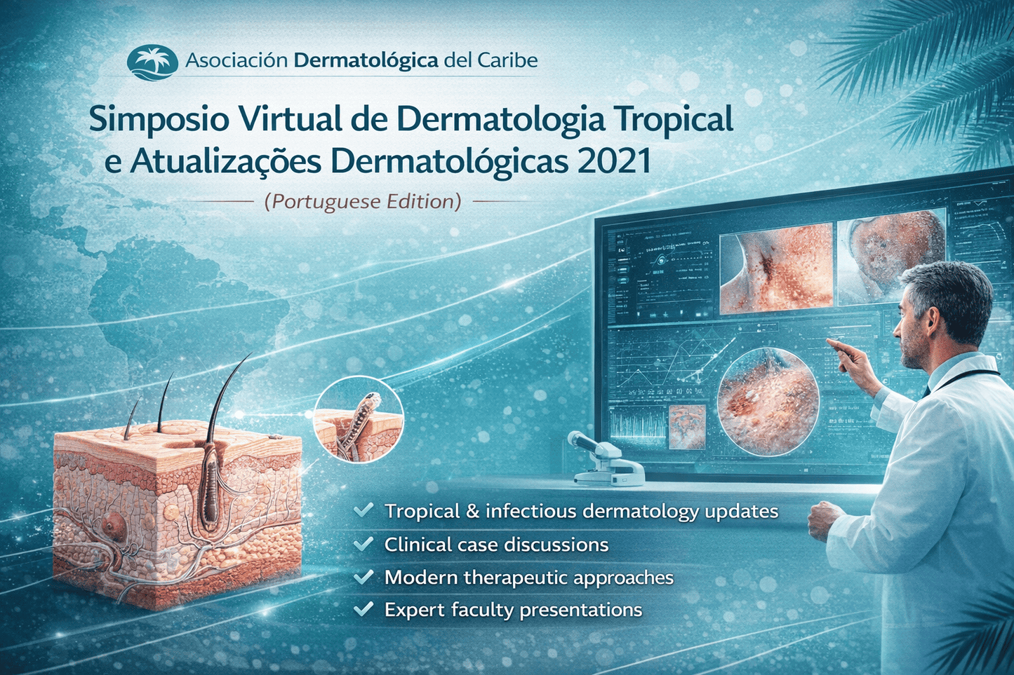Asociación Dermatológica del Caribe Simposio Virtual de Dermatología Tropical y Actualizaciones Dermatológicas 2021 Portuguese