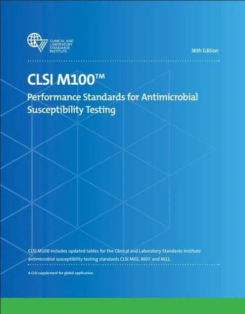 CLSI M100: Performance Standards for Antimicrobial Susceptibility Testing, 36th Edition (Original PDF from Publisher)