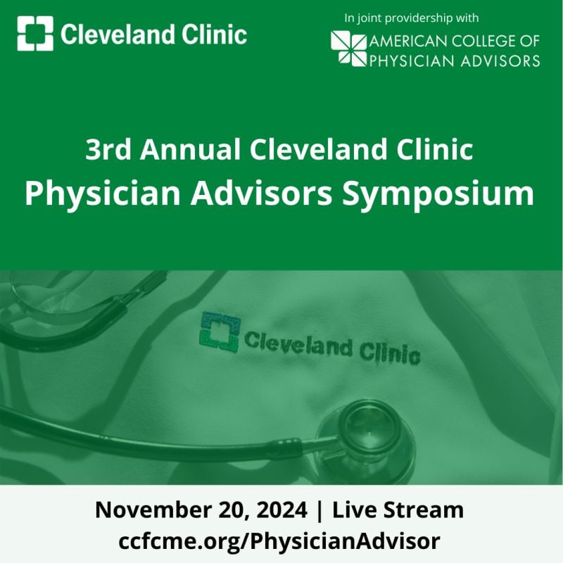 Cleveland Clinic 3rd Annual Physician Advisors Symposium 2024