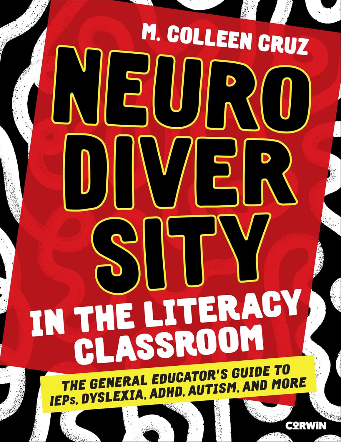 Neurodiversity in the Literacy Classroom: The General Educator′s Guide to IEPs, Dyslexia, ADHD, Autism, and More (Original PDF from Publisher)