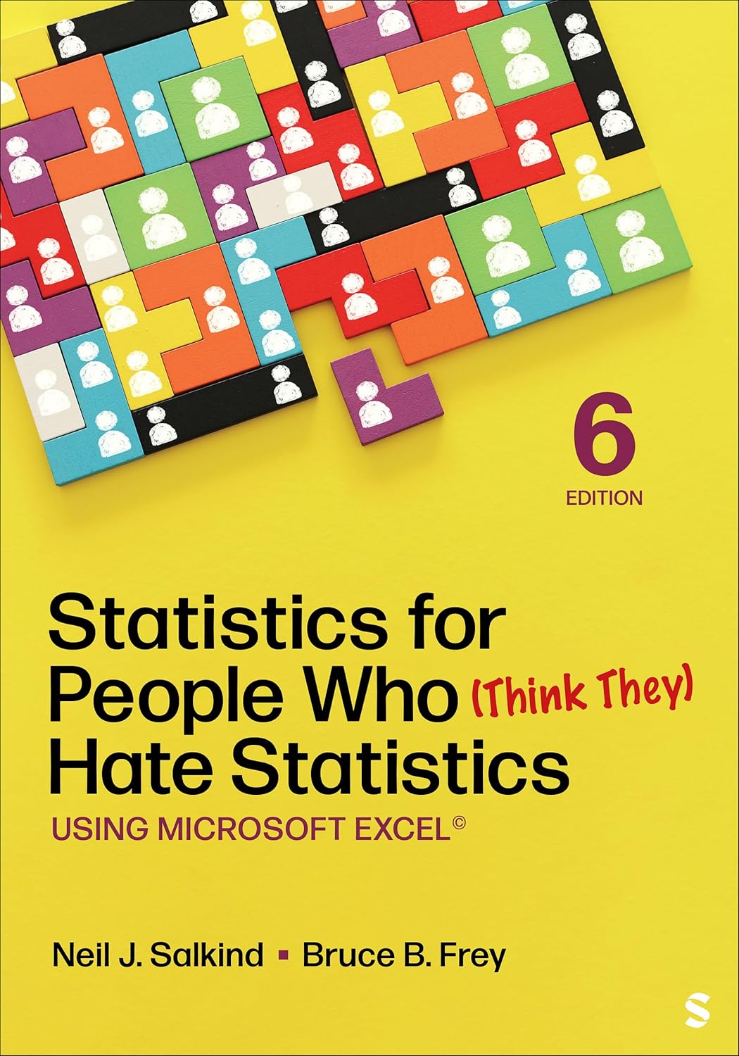 Statistics for People Who (Think They) Hate Statistics: Using Microsoft Excel, 6th Edition (Original PDF from Publisher)