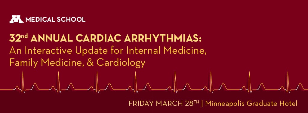 University of Minnesota 32nd Annual Cardiac Arrhythmias Conference 2025