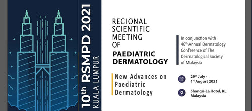 10th Regional Scientific Meeting Of Paediatric Dermatology And 46th Malaysian Annual Dermatological Conference 2021