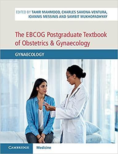 The EBCOG Postgraduate Textbook of Obstetrics &amp; Gynaecology: Volume 2, Gynaecology: Gynaecology 1st Edition