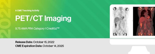 2022 PET/CT Imaging – A CME Teaching Activity