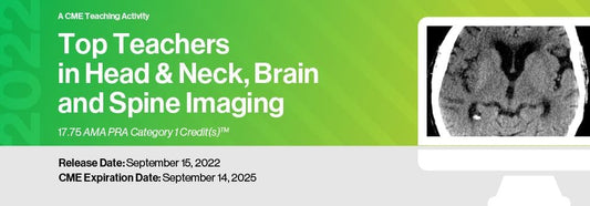 2022 Top Teachers in Head &amp; Neck, Brain and Spine Imaging
