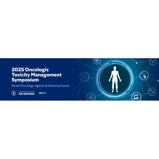 2025 MSKCC Oncologic Toxicity Management Symposium: Novel Oncology Agents and Adverse Events — On Demand
