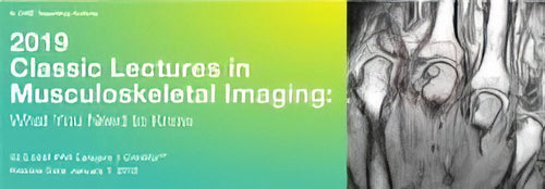 2019 Classic Lectures in Musculoskeletal Imaging: What You Need to Know