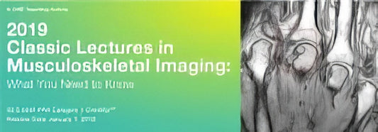 2019 Classic Lectures in Musculoskeletal Imaging: What You Need to Know