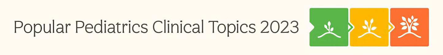 Stanford Medicine Popular Pediatric Clinical Topics 2023
