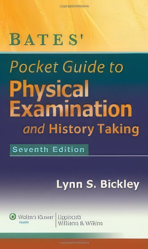 Bates’ Pocket Guide to Physical Examination and History Taking, 7th Edition (Original PDF from Publisher)