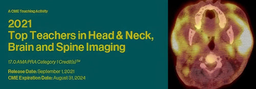 2021 Top Teachers in Head & Neck, Brain and Spine Imaging