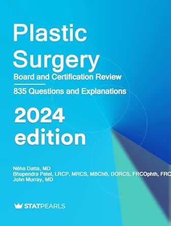 Plastic Surgery: Board and Certification Review, 2024 Edition