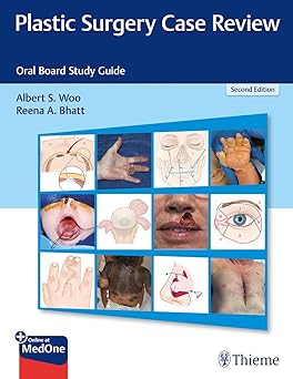 Plastic Surgery Case Review: Oral Board Study Guide