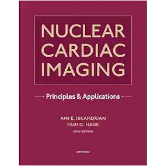 Nuclear Cardiac Imaging: Principles And Applications, 6th Edition (Original PDF From Publisher)