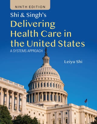 Shi & Singh’s Delivering Health Care in the United States, 9th Edition (Original PDF from Publisher)