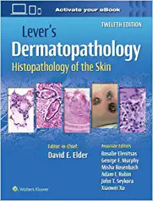 Lever’s Dermatopathology: Histopathology of the Skin, 12th edition (Original PDF from Publisher)