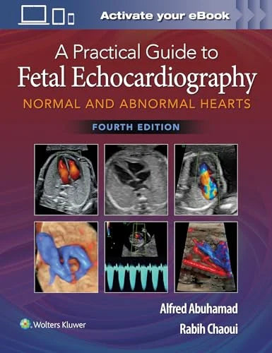 A Practical Guide to Fetal Echocardiography: Normal and Abnormal Hearts, 4th edition (Original PDF from Publisher)