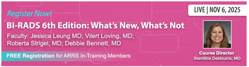 ARRS BI-RADS 6th Edition What’s New, What’s Not 2025