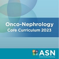 ASN Onco-Nephrology Core Curriculum 2023
