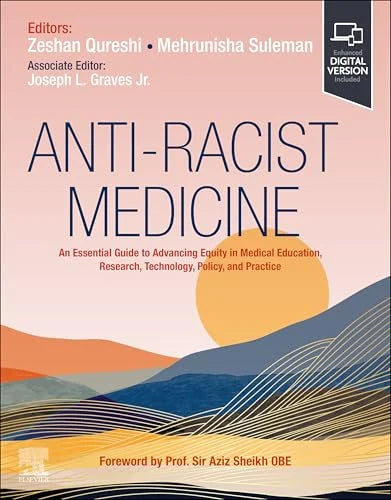 Anti-Racist Medicine: An Essential Guide to Advancing Equity in Medical Education, Research, Technology, Policy, and Practice (Original PDF from Publisher)