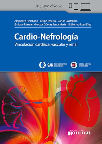 Cardio Nefrología. Vinculación cardíaca, vascular y renal (Original PDF from Publisher)