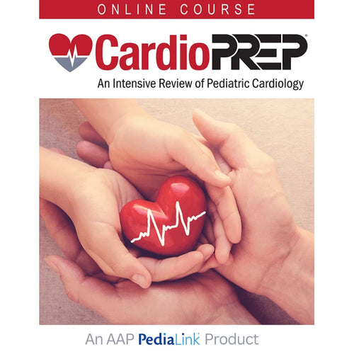 CardioPREP: An Intensive Review of Pediatric Cardiology 2025