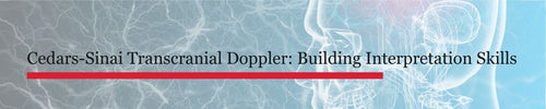 Cedars-Sinai Transcranial Doppler: Building Interpretation Skills – March 2026