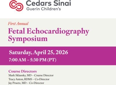 Cedars-Sinai 1st Annual Fetal Echocardiography Symposium 2026