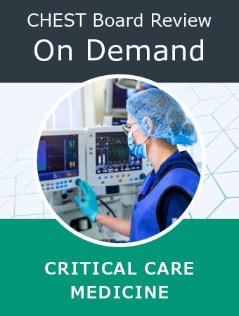 Chest Physicians Critical Care Board Review On Demand 2025