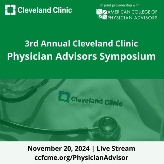 Cleveland Clinic 3rd Annual Physician Advisors Symposium 2024