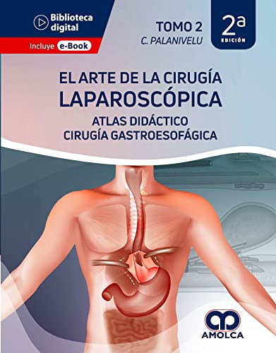 El Arte de la Cirugía Laparoscópica. Tomo 2: Atlas Didáctico de Cirugía Gastroesofágica, 2a edición (Scanned PDF)