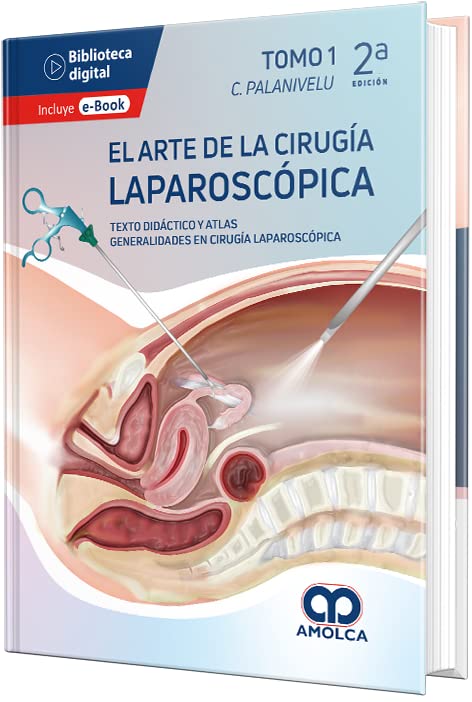 El arte de la cirugía laparoscópica. Texto didáctico y atlas. Tomo 1: Generalidades en cirugía laparoscópica, 2a edición (Scanned PDF)