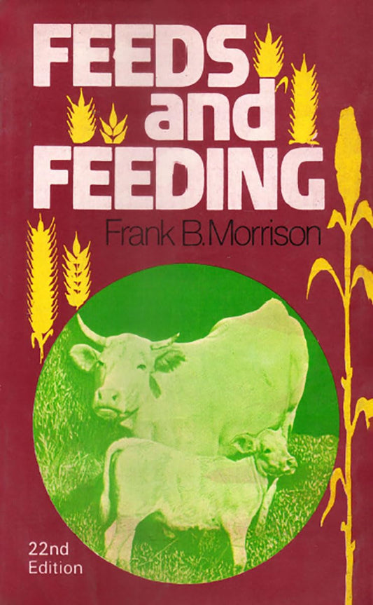 Feed and Feeding: A Handbook for the Student and Stockman, 22nd Edition (Original PDF from Publisher)