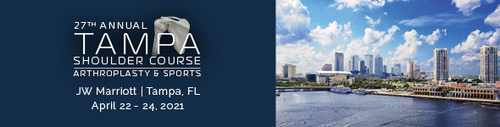 Foundation for Orthopaedic Research and Education 27th Annual Tampa Shoulder Course Arthroplasty &amp; Sports 2021
