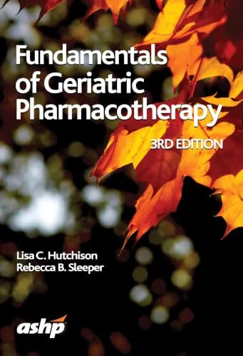 Fundamentals of Geriatric Pharmacotherapy: An Evidence-Based Approach, 3rd Edition (Original PDF from Publisher)
