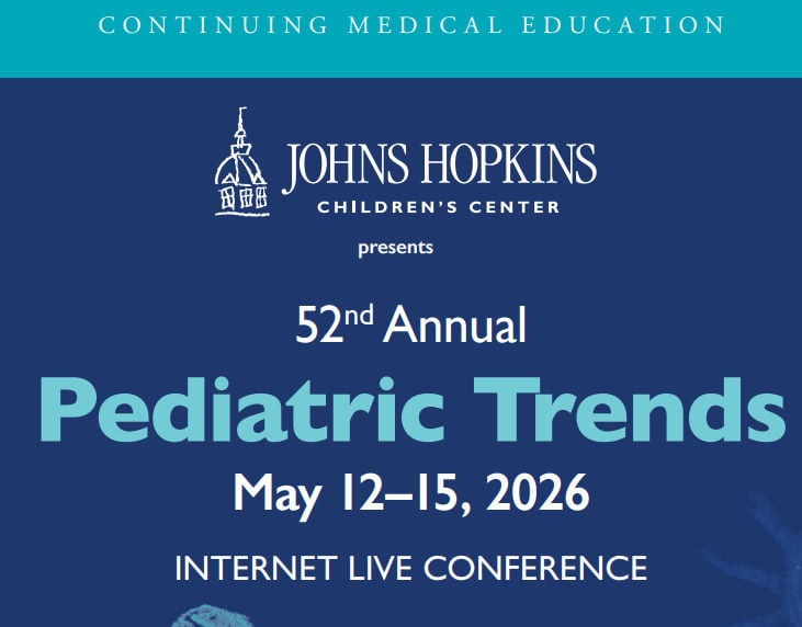 Johns Hopkins 52nd Annual Pediatric Trends 2026