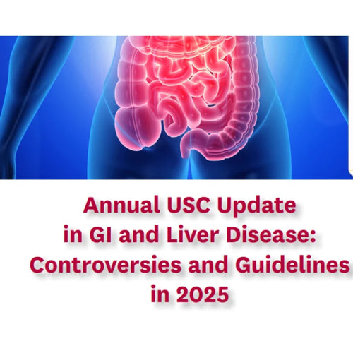 Keck Annual USC Update in GI and Liver Diseases: Controversies and Guidelines in 2025