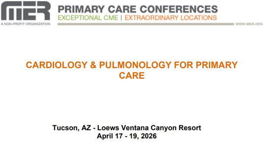 MER Primary Care Conferences Cardiology & Pulmonology for Primary Care Apr 17-19, 2026