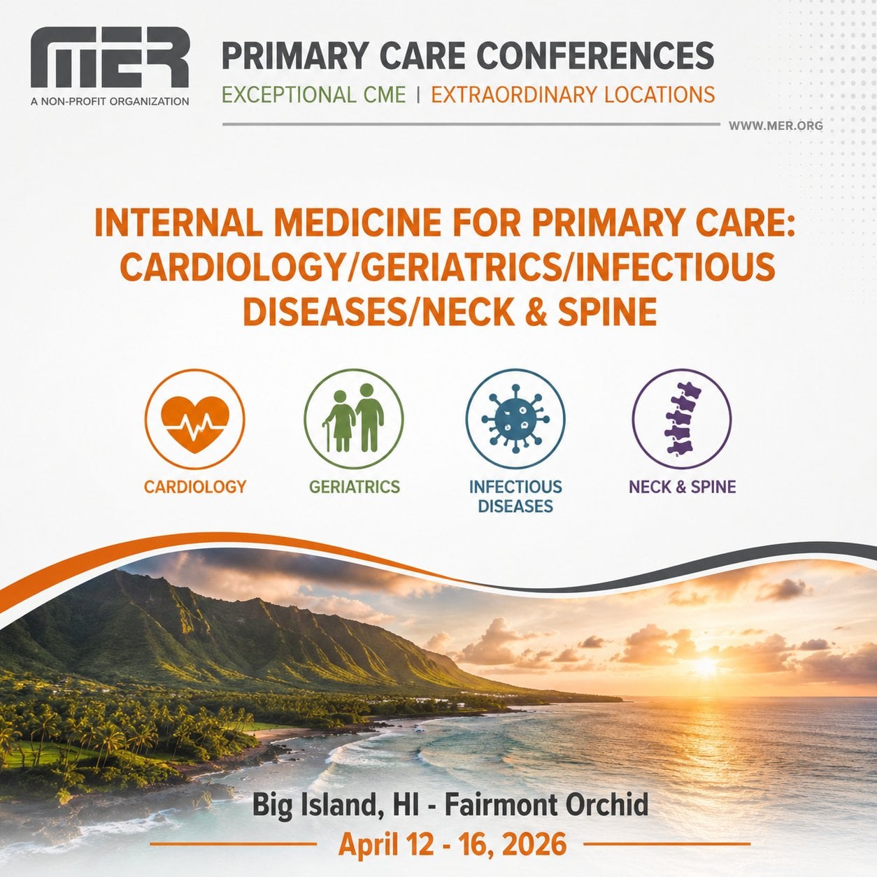 MER Primary Care Conferences Internal Medicine for Primary Care Cardio Geri ID Neck & Spine Apr 12-16, 2026