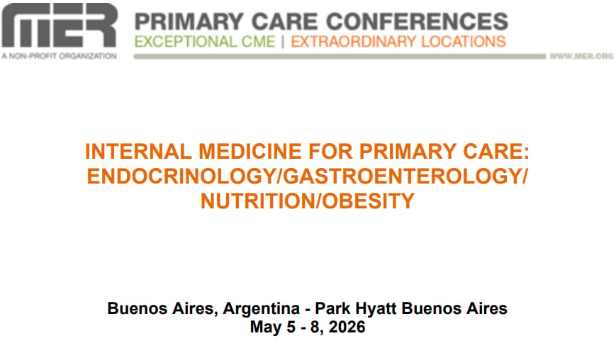 MER Primary Care Conferences Internal Medicine for Primary Care Endo Gastro Nutrition Obesity May 05-08, 2026