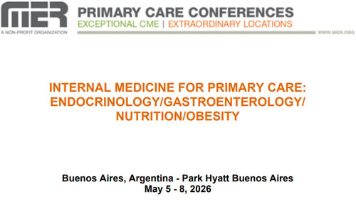 MER Primary Care Conferences Internal Medicine for Primary Care Endo Gastro Nutrition Obesity May 05-08, 2026