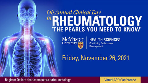 McMaster University 6th Annual Clinical Day in Rheumatology 2021