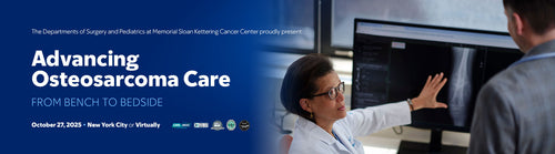 Memorial Sloan Kettering Cancer Center Advancing Osteosarcoma Care From Bench to Bedside 2025