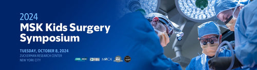 Memorial Sloan Kettering Cancer Center MSK Kids Surgery Symposium 2024