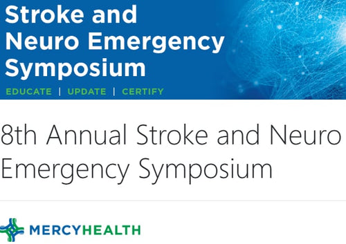 Mercy Health 8th Annual Stroke and Neuro Emergency Syposium 2024