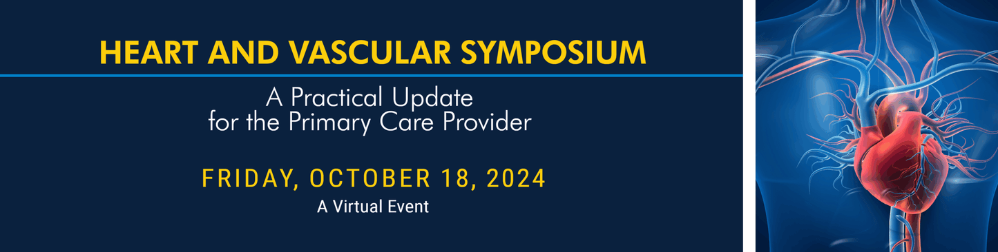 Michigan Medicine Heart and Vascular Symposium A Practical Update for the Primary Care Provider 2024