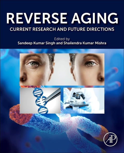 Reverse Aging: Current Research and Future Directions (Original PDF from Publisher)